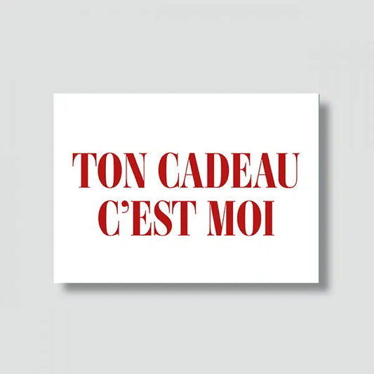 Carte postale TON CADEAU C'EST MOI